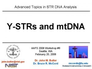 Advanced Topics in STR DNA Analysis YSTRs and
