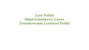 Lasy Polski Sklad Gatunkowy Lasow Zroznicowanie Lesistosci Polski