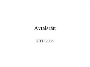 Avtalsrtt KTH 2006 Inledning Avtalsrtten och samhllet Partsautonomi