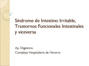 Sndrome de Intestino Irritable Trastornos Funcionales Intestinales y