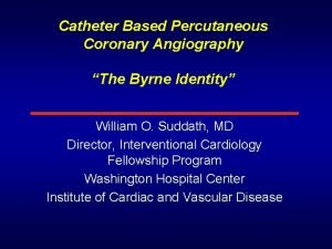 Catheter Based Percutaneous Coronary Angiography The Byrne Identity