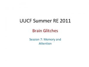 UUCF Summer RE 2011 Brain Glitches Session 7