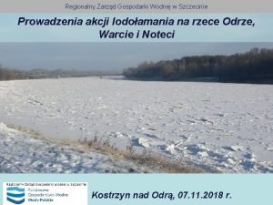 Regionalny Zarzd Gospodarki Wodnej w Szczecinie Prowadzenia akcji