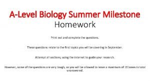 ALevel Biology Summer Milestone Homework Print out and