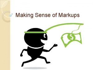 Making Sense of Markups Pricing Products Does a