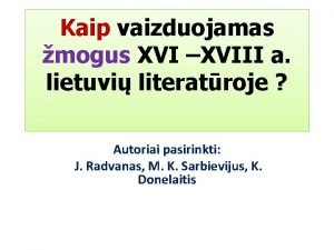 Kaip vaizduojamas mogus XVI XVIII a lietuvi literatroje