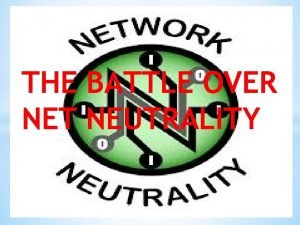 Net neutrality Net neutrality