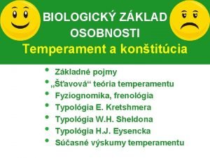 BIOLOGICK ZKLAD OSOBNOSTI Temperament a kontitcia Zkladn pojmy