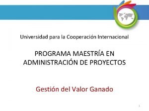 Universidad para la Cooperacin Internacional PROGRAMA MAESTRA EN