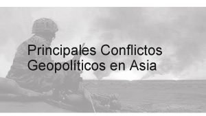 Principales Conflictos Geopolticos en Asia CONFLICTO ARABE ISRAELI