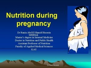 Nutrition during pregnancy Dr Rania Abd El Hamid