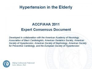 Hypertension in the Elderly ACCFAHA 2011 Expert Consensus