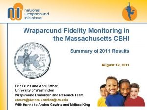 Wraparound Fidelity Monitoring in the Massachusetts CBHI Summary