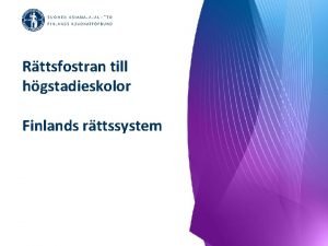 Rttsfostran till hgstadieskolor Finlands rttssystem Lagar och frordningar