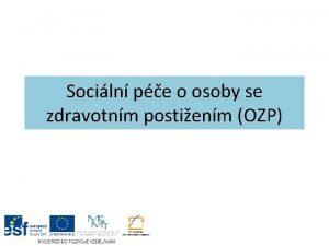 Sociln pe o osoby se zdravotnm postienm OZP