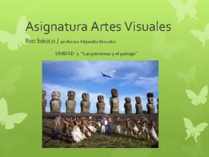 Asignatura Artes Visuales 8 vo bsico profesora Alejandra