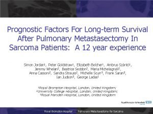 Prognostic Factors For Longterm Survival After Pulmonary Metastasectomy