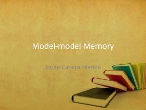 Modelmodel Memory Sarita Candra Merida Memori yang Eksplisit