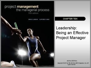 CHAPTER TEN Leadership Being an Effective Project Manager