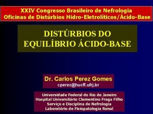 XXIV Congresso Brasileiro de Nefrologia Oficinas de Distrbios