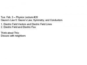 Tue Feb 3 Physics Lecture 26 Gausss Law