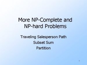 More NPComplete and NPhard Problems Traveling Salesperson Path