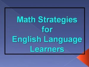 Math Strategies for English Language Learners Agenda Big