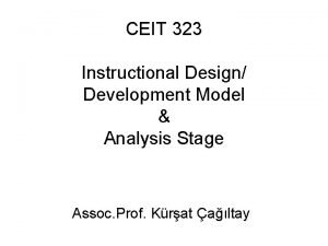 CEIT 323 Instructional Design Development Model Analysis Stage