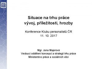 Situace na trhu prce vvoj pleitosti hrozby Konference