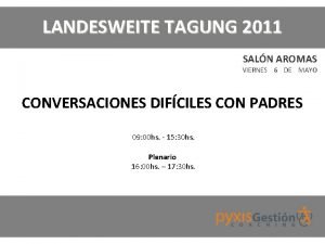 LANDESWEITE TAGUNG 2011 SALN AROMAS VIERNES 6 DE