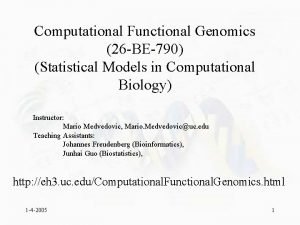 Computational Functional Genomics 26 BE790 Statistical Models in