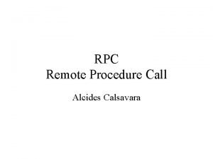 RPC Remote Procedure Call Alcides Calsavara Chamada de