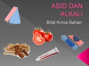 Asid + alkali =