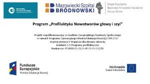 Program Profilaktyka Nowotworw gowy i szyi Projekt wspfinansowany
