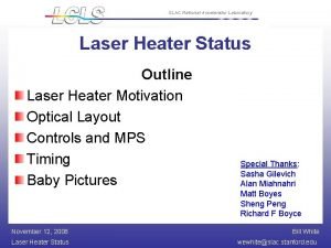 SLAC National Accelerator Laboratory Laser Heater Status Outline