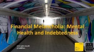 Financial Melancholia Mental Health and Indebtedness www perc