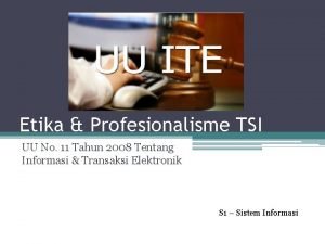 Etika Profesionalisme TSI UU No 11 Tahun 2008