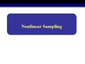 Nonlinear Sampling Nonlinear Sampling st Memoryless nonlinear distortion