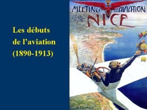 Les dbuts de laviation 1890 1913 Lhomme a