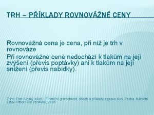 TRH PKLADY ROVNOVN CENY Rovnovn cena je cena