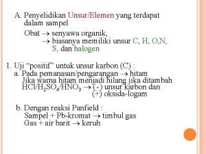 A Penyelidikan UnsurElemen yang terdapat dalam sampel Obat