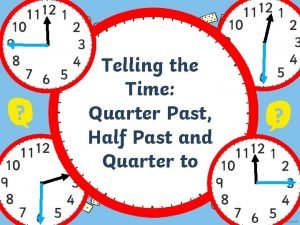 Telling the time quarter past