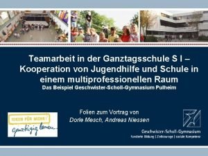 Teamarbeit in der Ganztagsschule S I Kooperation von