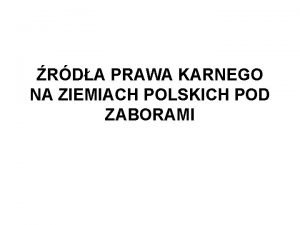 RDA PRAWA KARNEGO NA ZIEMIACH POLSKICH POD ZABORAMI