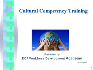 Cultural Competency Training Presented by DCF Workforce Development