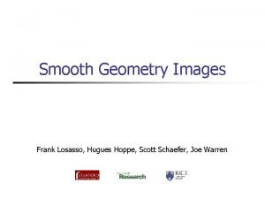 Smooth Geometry Images Frank Losasso Hugues Hoppe Scott