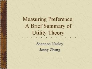 Measuring Preference A Brief Summary of Utility Theory
