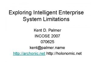Exploring Intelligent Enterprise System Limitations Kent D Palmer