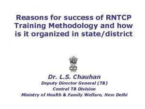 Reasons for success of RNTCP Training Methodology and