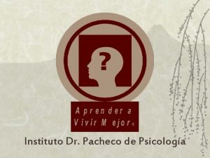 Instituto Dr Pacheco de Psicologa INSTITUTO DR PACHECO